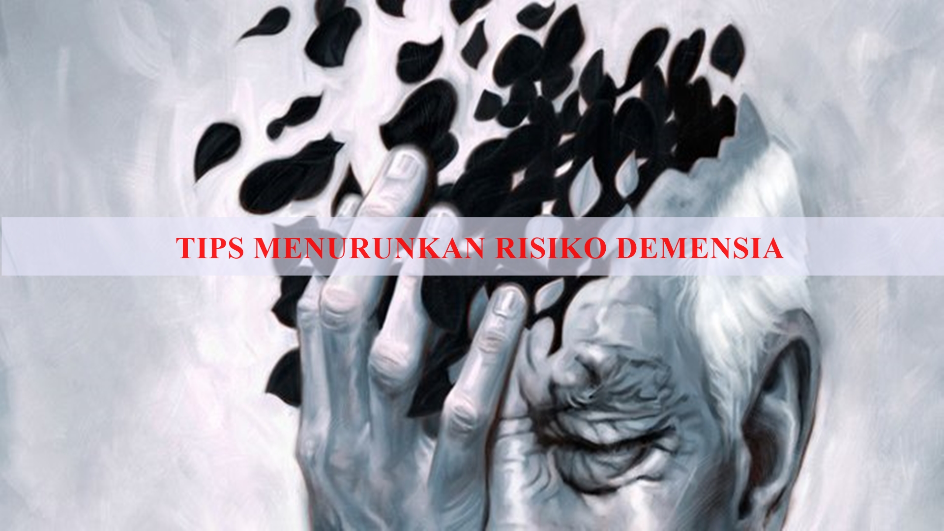 5 Tips Menurunkan Risiko Demensia