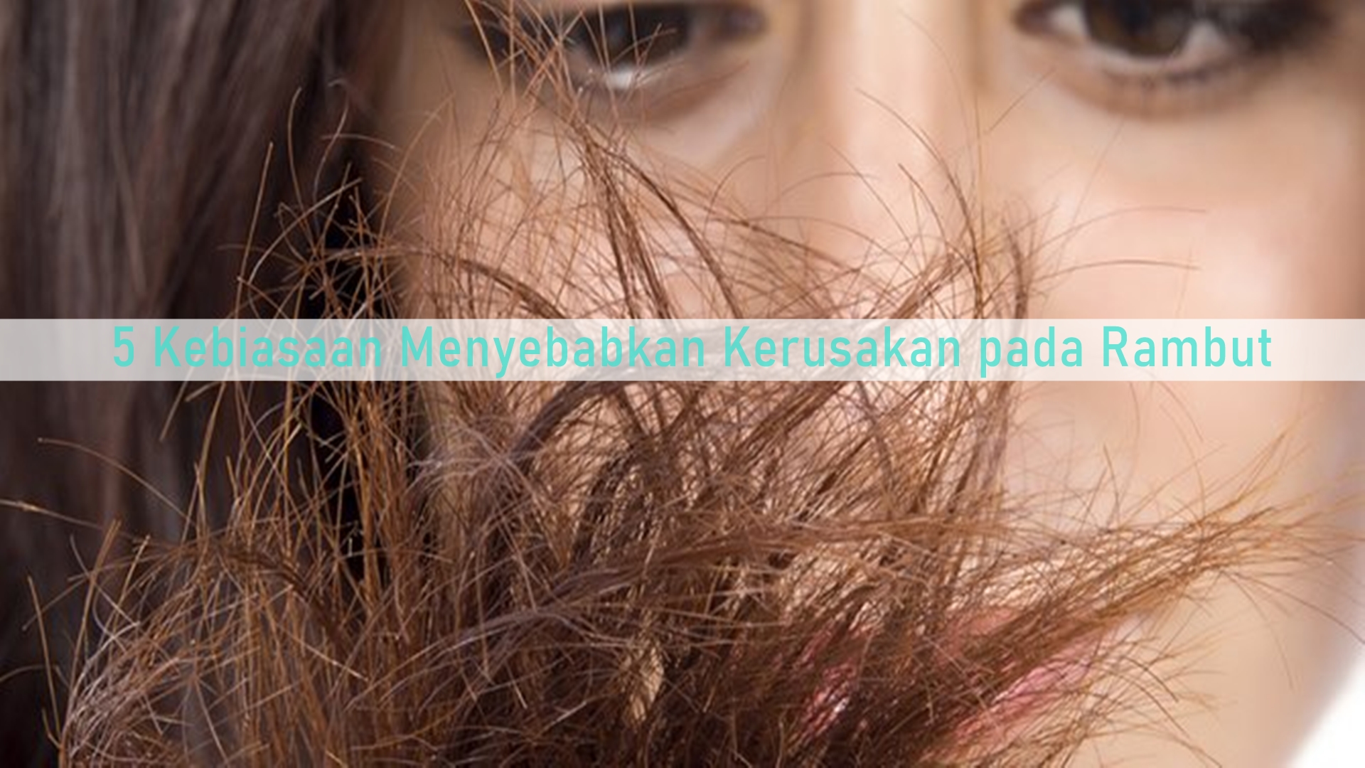 5 Kebiasaan Menyebabkan Kerusakan pada Rambut