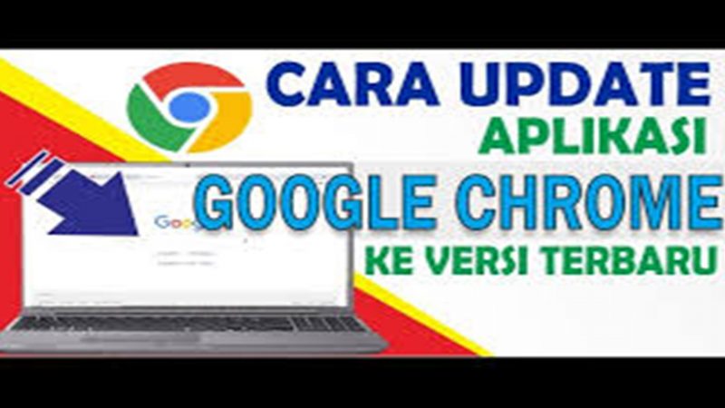 Cara Update Browser Chrome Terbaru di Laptop